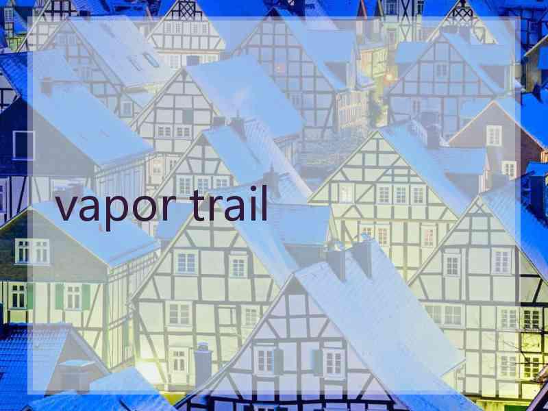 vapor trail