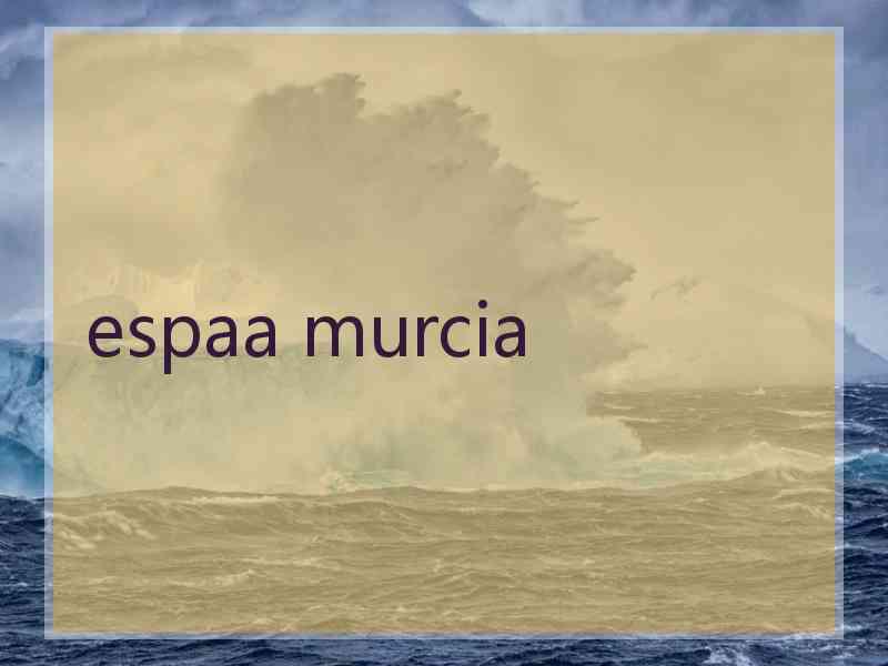 espaa murcia