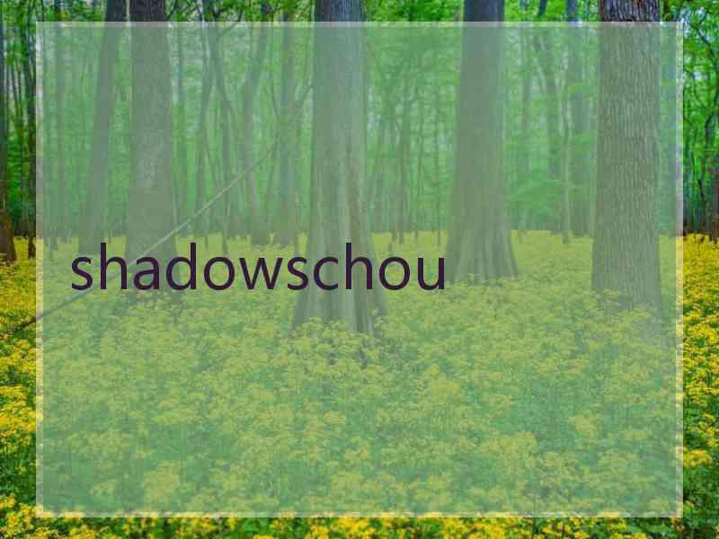 shadowschou